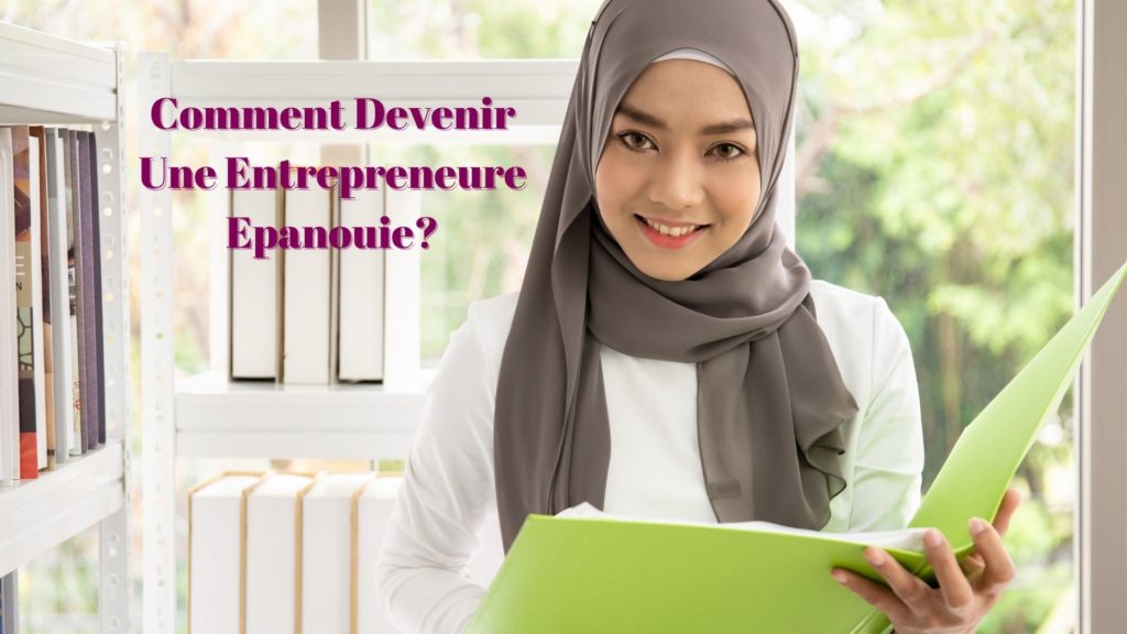 Comment devenir une entrepreneure épanouie…